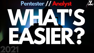 Is it easier to become a Pentester or a Cybersecurity Analyst