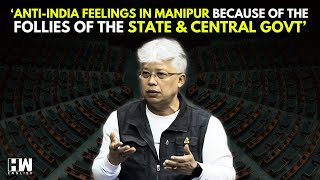 'You've Been Making Our Tragedy Insignificant': Manipur MP Dr. Akoijam Raps Modi Govt On Manipur