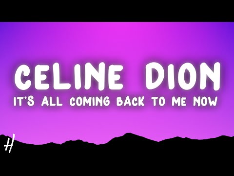 Céline Dion - It's All Coming Back to Me Now (Lyrics)