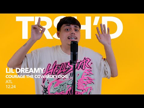 Lil Dreamy - Courage The Cowardly Dog | TRSH'D Live Performance