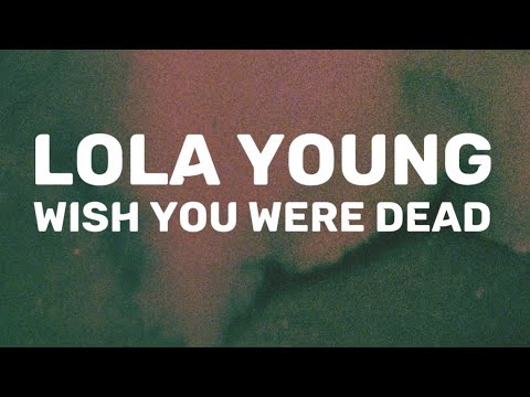 Lola Young - Wish You Were Dead [ lyrics ] ​⁠@LolaYounggg