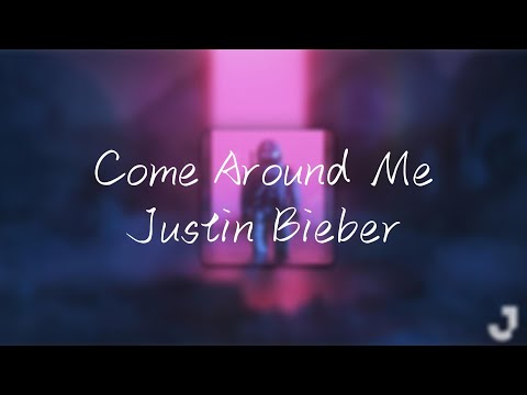 Justin Bieber - Come around me | 【动态歌词 Lyrics】