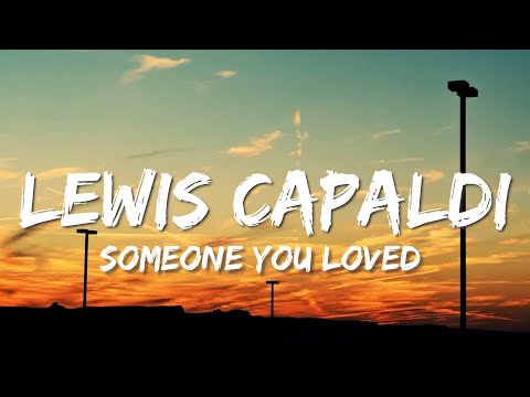 Lewis Capaldi - Someone You Loved (Lyrics)