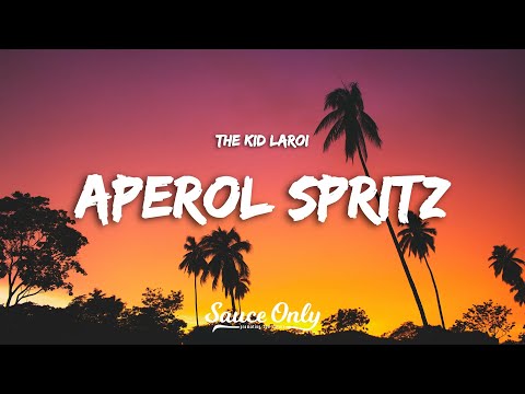 The Kid LAROI - APEROL SPRITZ (Lyrics)