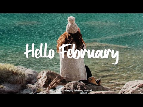 February 2025 | Songs helps you stay bright and happy | Best Indie/Pop/Folk/Acoustic Playlist