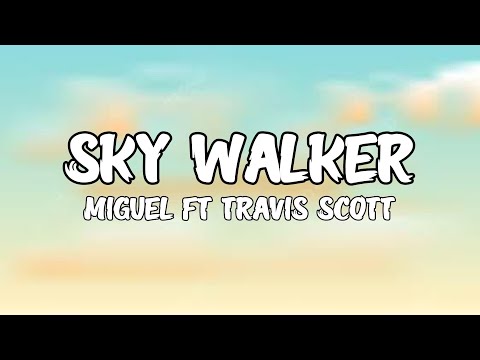 Miguel - Sky Walker (Lyrics) Ft. Travis Scott