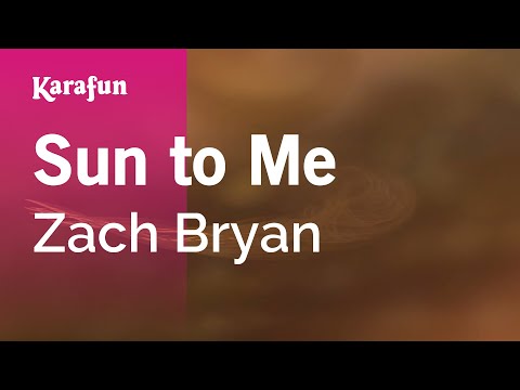 Sun to Me - Zach Bryan | Karaoke Version | KaraFun