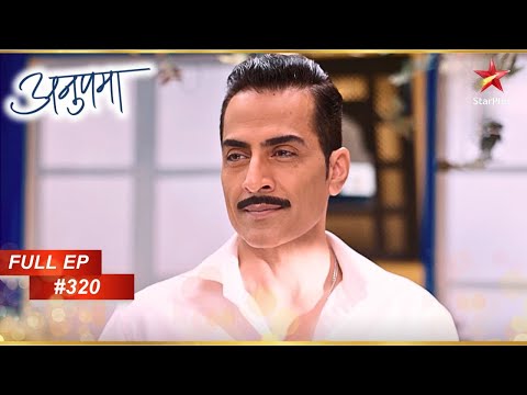 Vanraj ने किया अकल्पनीय बलिदान! | Full Episode:320 | Anupama