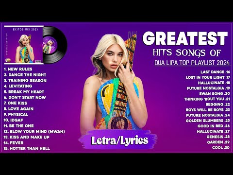 Dua Lipa Songs 2024 ~ Top Collection 2024 ~ Greatest Hits ~ Full Album Music Playlist Songs (Lyrics)