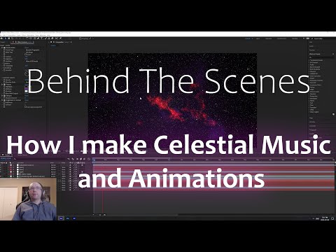 Behind The Scenes - How I make Celestial Music and Animations