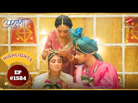 हो गई Prem और Rahi की शादी! | Ep.1584 | Highlights | Anupama | Mon-Sun | 10PM