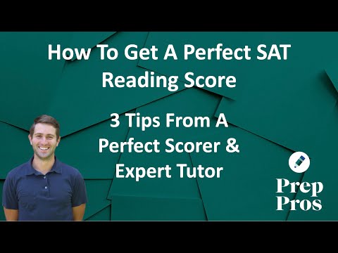 How To Get A Perfect Score On The SAT Reading Section: 3 SAT Reading Tips From An Expert Tutor