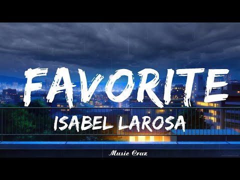 Isabel LaRosa - favorite (Lyrics)   || Music Cruz