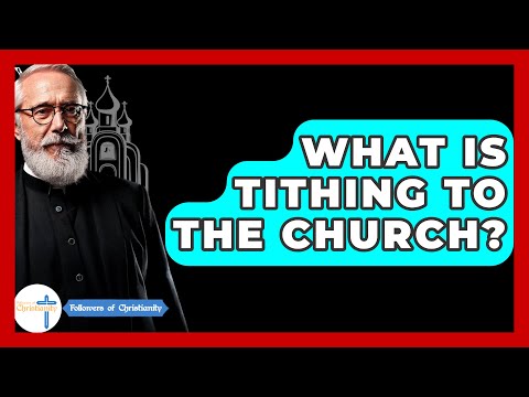 What Is Tithing To The Church? - Followers Of Christianity