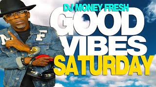 Good Vibes Saturday (OLD SCHOOL VIBES)