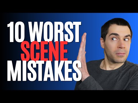 10 Worst SCENE Writing Mistakes (Writing Advice)