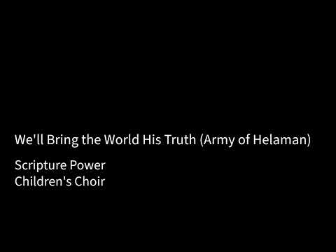 We'll Bring the World His Truth (Army of Helaman) - Scripture Power(Children's Choir)