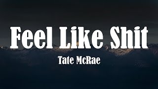 Tate McRae - feel like shit (Lyrics)