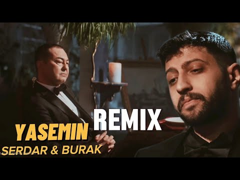 Serdar Ortaç & Burak Bulut  - Yasemin (Video Remix Music)