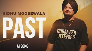 PAST - SIDHU MOOSEWALA AI VOICE ( GURI LAHORIA ) MUSIC IRON BEATZ