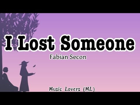 Fabian Secon - I Lost Someone (Lyrics)