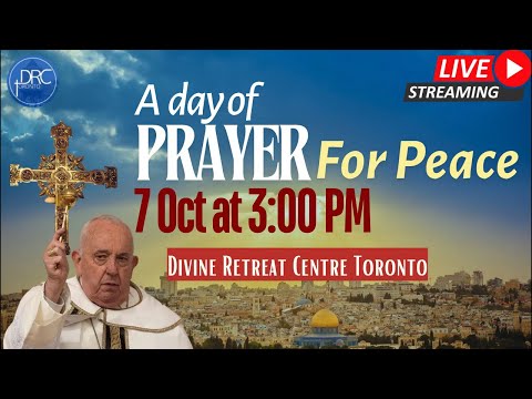 Day of Prayer for Peace l Divine Retreat Centre Toronto | October 7, 2024