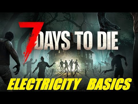 7 Days To Die Electricity Basics