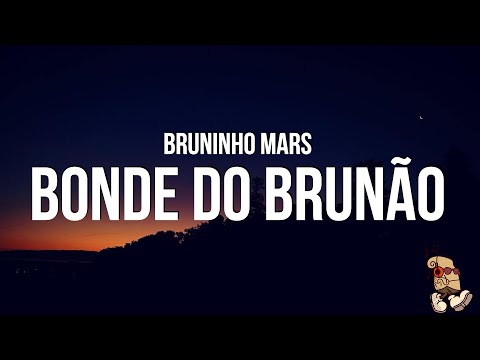 Bruninho Mars - Bonde do Brunão (Lyrics/Letra)