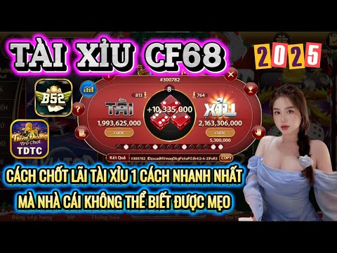 CF68 | Link tải CF68 | Cách chốt l.ãi tài xỉu 1 cách nhanh nhất mà nhà c.ái không thể phát hiện