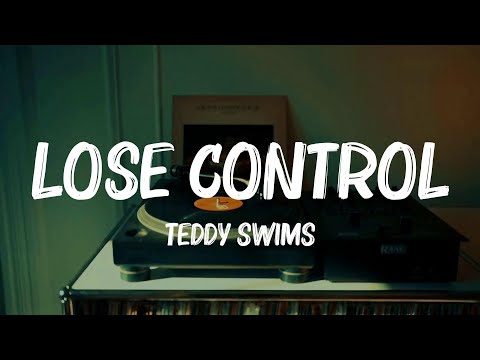 Teddy Swims - Lose Control (Lyrics) || waykap, Ed Sheeran, Christina Perri...