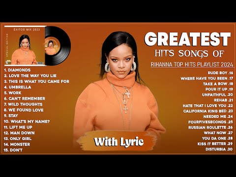 Rihanna Greatest Hits Full Album 2024 - Rihanna Best Songs Playlist 2024 (Lyrics)