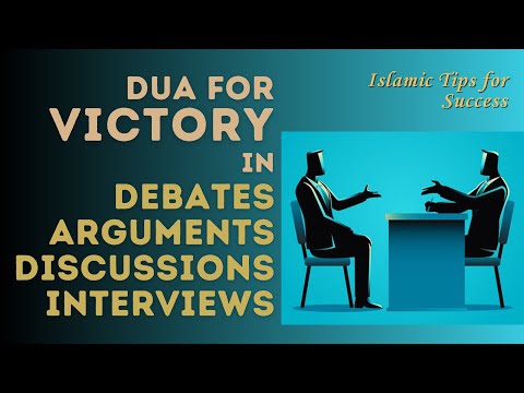 Dua to Victory Debates, Arguing, Discussions, Interviews for College, Study, Thesis and Dissertation