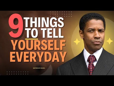 9 Things To Tell Yourself Everyday |Denzel Washington  Motivational Speech.