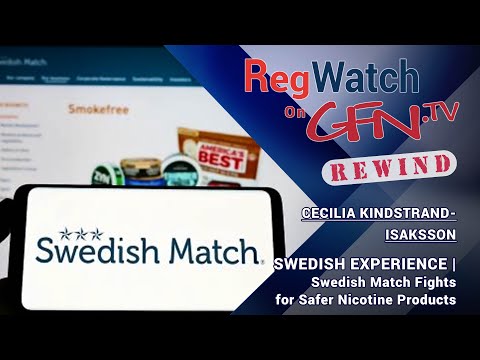 SWEDISH EXPERIENCE | Snus Maker Swedish Match on Fight for Safer Nicotine | RegWatch on GFN.TV