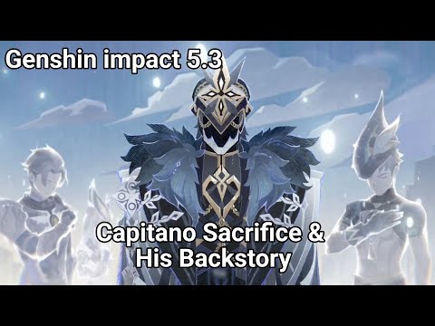 Capitano Sacrifice & His Backstory | Genshin Impact 5.3 | Cutscene ( The Captain )