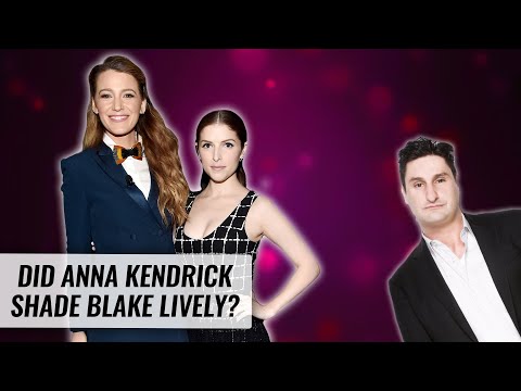 Did Anna Kendrick Shade Blake Lively? | Naughty But Nice