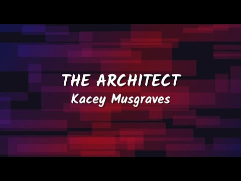 Kacey Musgraves - The Architect (Lyrics Video)