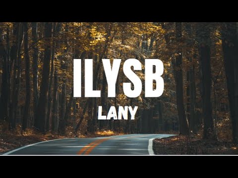 LANY - ILYSB ( Lyrics )