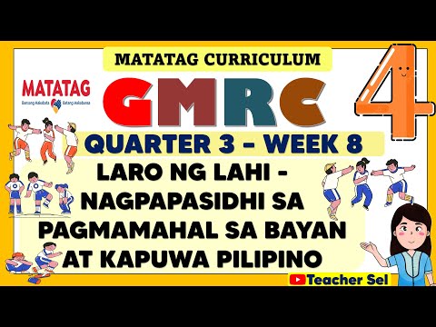 GMRC 4 QUARTER 3 WEEK 8 MATATAG - LARO NG LAHI - NAGPAPASIDHI SA PAGMAMAHAL SA BAYAN