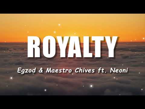 Egzod & Maestro Chives - Royalty (Lyrics) ft. Neoni