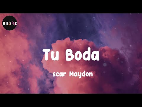 Óscar Maydon - Tu Boda (Lyrics)