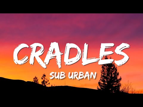 Sub Urban - Cradles (Lyrics)