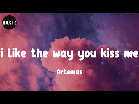 Artemas - i like the way you kiss me (Lyrics)