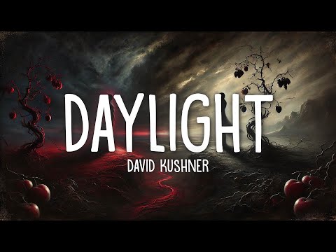 David Kushner - Daylight (Lyrics)