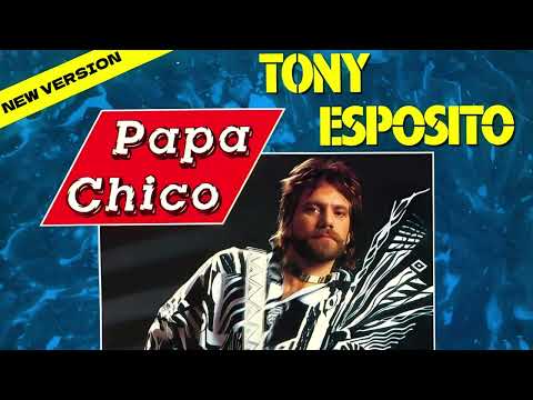 Tony Esposito - Papa Chico (New Version 2024) [Official Audio]