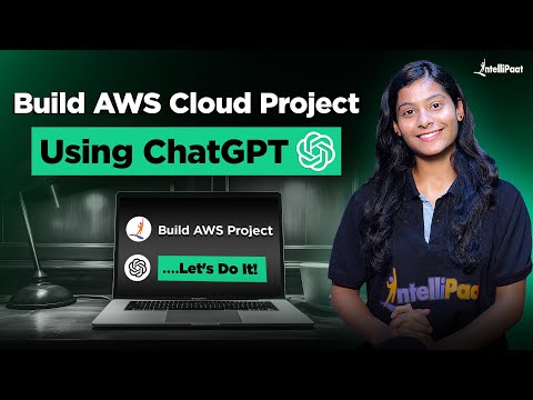 How to Build AWS Cloud Project Using ChatGPT🤔? | ChatGPT For AWS Cloud Projects | Intellipaat