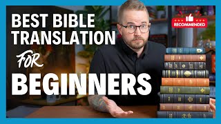 The Best Bible Translation for BEGINNERS