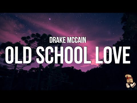 Drake McCain - Old School Love (Lyrics)