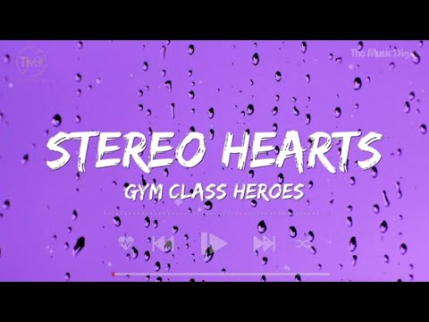 Stereo Hearts - Gym Class Heroes ft. Adam Levine (Lyrics) | Shawn Mendes,  Selena Gomez, Drake,...