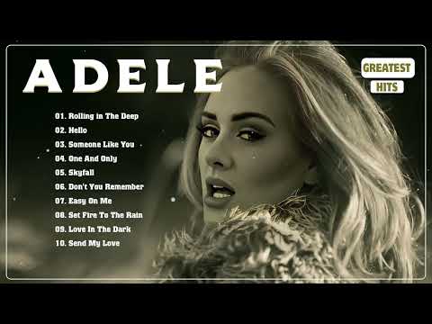 Adele Greatest Hits Full Album 2023 2024 - Adele Best Songs Playlist 2023 2024